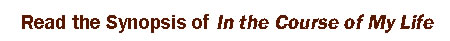 Read synopsis of In the Course of My Life